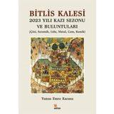 Kriter Bitlis Kalesi 2023 Yılı Kazı Sezonu Ve Buluntuları - Çini Seramik Lüle Metal Cam Kemik