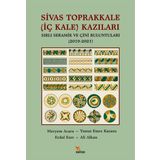 Kriter Sivas Toprakkale (Iç Kale) Kazıları Sırlı Seramik Ve Çini Buluntuları (2019 - 2021)