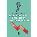 Kriz Darbe Savaş Kıskacında Türkiye Ekonomisi - Mustafa Durmuş