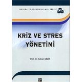 KRİZ VE STRES YÖNETİMİ: Meslek Yüksekokulları Serisi