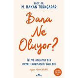 Kronik Kitap Bana Ne Oluyor? - Iyi ve Anlamlı Bir Hayatı Kurmanın Yolları (Imzalı) - M. Hakan Türkçapar - İmzalı