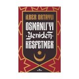 Kronik Kitap İlber Ortaylı Osmanlı’yı Yeniden Keşfetmek Kitabı - 208 Sayfa Türkçe Yayın, Kronik Yayınevi - İmzalı