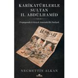 Kronik Kitap Karikatürlerle Sultan II.Abdülhamid - Propaganda Ve Gerçek Arasında Bir Padişah