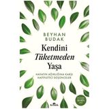 Kronik Kitap Kendini Tüketmeden Yaşa (İmzalı) - Beyhan Budak