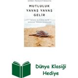 Kronik Kitap Mutluluk Yavaş Yavaş Gelir - Insan Olmaya Dair ... + Dünya Klasiği Hediye