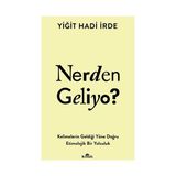 Kronik Kitap Nerden Geliyo? Yiğit Hadi İrde'nin 272 Sayfalık Ciltsiz Etimoloji Serüveni