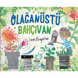 Kronik Kitap Olağanüstü Bahçıvan - Sam Boughton 32 Sayfa Türkçe Çocuk Öykü Kitabı 3-6 Yaş İçin
