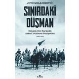 Kronik Kitap Sınırdaki Düşman: Osmanlı - Sırp Karşılıklı Askeri Istihbarat Faaliyetleri (1880 - 1912)