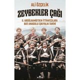 Kronik Kitap Zeybekler Çağı: 2 .Abdülhamid'Den Ittihatçılara Batı Anadolu Eşkıyalık Tarihi