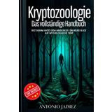 Kryptozoologie, Das vollständige Handbuch: Bestiarium unter dem Mikroskop: Ein neuer Blick auf mythologische Tiere (seltsame tiere, mystische wesen buch, zoologie, kryptozoologie bücher, Band 1)