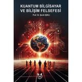 Kuantum Bilgisayar ve Bilişim Felsefesi - Şevki Işıklı