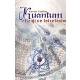 Kuantum Fiziği ve Felsefesi - Kevser Yeşiltaş