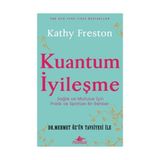 KUANTUM İYİLEŞME - KATHY FRESTON