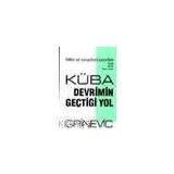 KÜBA: DEVRIMIN GEÇTİĞİ YOL - E. A. GRİNEVİÇ