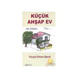 KÜÇÜK AHŞAP EV - FERYAL ORHON BASIK