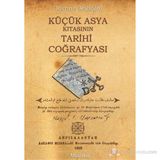 KÜÇÜK ASYA KITASININ TARIHI COĞRAFYASI - İOANNIS KALFOĞLU