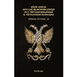 Küçük Asyada Orta Çağ Helenizminin Çöküşü ve 11. Yüzyıldan Başlayarak 15. Yüzyıla Kadar İslamlaşma Kalkedon Yayıncılık