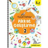 Küçük Dahiler Dikkat Geliştirme 2 - 5+ Yaş - Gülizar Çilliyüz Çetinkaya