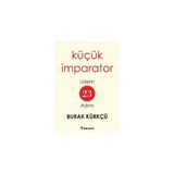Küçük İmparator - Liderin 23 Adımı - Burak Kürkçü
