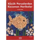 Küçük Parçalardan Kocaman Harikalar - H. Mine Küçük