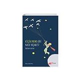 Küçük Prens Gibi Nasıl Yaşarız? The Kitap