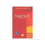 KÜÇÜK SÖZLER (OSMANLICA - TÜRKÇE) - BEDİÜZZAMAN SAID NURSI