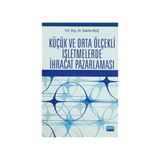 KÜÇÜK VE ORTA ÖLÇEKLİ İŞLETMELERDE İHRACAT PAZARLAMASI - SABIHA KILIÇ
