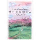 Küçük ve Sıradan Şeylerle Mutluluğu Bulma Yolları - Gaye Von Holzen