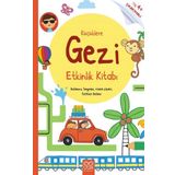 Küçüklere Gezi Etkinlik Kitabı Yaş 4+ Çıkartmalı - Çiçek Kitaplar