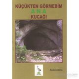 KÜÇÜKTEN GÖRMEDIM ANA KUCAĞI - İBRAHIM GÜLEÇ