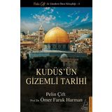 Kudüs'ün Gizemli Tarihi - Pelin Çift - Ömer Faruk Harman