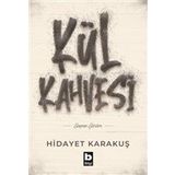 Kül Kahvesi - Hidayet Karakuş