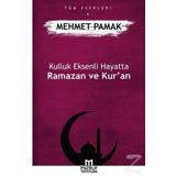 Kulluk Eksenli Hayatta Ramazan ve Kur’an - Mehmet Pamak