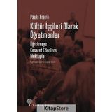 Kültür İşçileri Olarak Öğretmenler - Paulo Freire