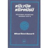 Kültür Köprüsü Süleyman Çelebiden Mehmed Akife Kubbealtı Neşriyatı