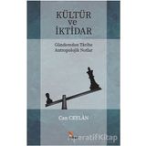 Kültür ve İktidar Gündemden Tarihe Antropolojik Notlar / Can Ceylan