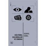KÜLTÜREL ÇALIŞMALAR VE SINEMA - SIBEL KIREL