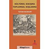 Kültürel Sıkışma Toplumsal Dışlanma - Tufan Bozkurt