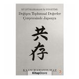 Kültürlerarası İş Yönetimi: Değişen Toplumsal Değerler Çerçevesinde Japonya - Kaan Karayılmaz