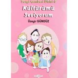 Kültürümü Seviyorum - Sevgi Çemberi Dizisi 6 - Akçağ Yayınları