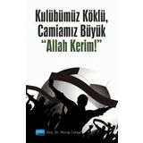 Kulübümüz Köklü Camiamız Büyük Allah Kerim - Recep Cengiz