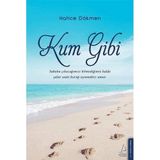 Kum Gibi: Sabaha Çıkacağımızı Bilmediğimiz Halde Çalar Saati Kurup Uyumaktır Umut