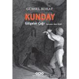 Kunday Gölgeler Çağı - Gürsel Korat