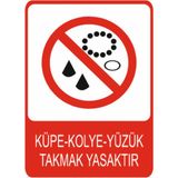 Küpe Kolye Yüzük Takmak Yasaktır Dekota Baskı – 3 mm Forex Uyarı Tabelası 25 cm × 35CM