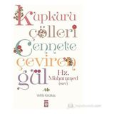 KUPKURU ÇÖLLERI CENNETE ÇEVIREN GÜL/HZ. MUHAMMED(SAV) - VEHBI KARAKAS