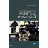 KURAMDAN UYGULAMAYA PROFESYONEL TV HABERCİLİĞİ - HAKAN CEM IŞIKLAR