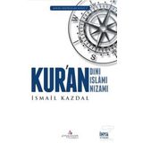 Kur’an Dini Kur’an İslamı Kur’an Nizamı - İsmail Kazdal