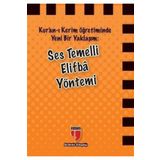 Kur'an-ı Kerim Öğretiminde Yeni Bir Yaklaşım : Ses Temelli Elifba Yöntemi