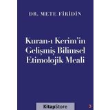 Kuran-ı Kerim'in Gelişmiş Bilimsel Etimolojik Meali - Dr. Mete Firidin