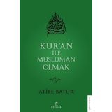 Kur'an ile Müslüman Olmak 2 - Atife Batur
